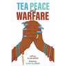 Tea Peace and Warfare