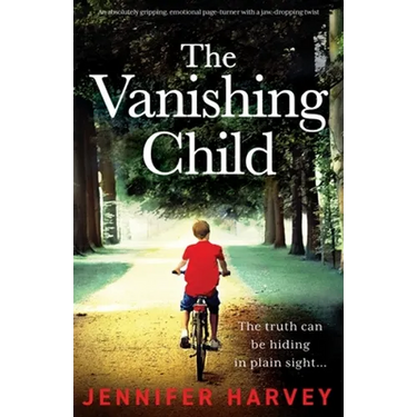 The Vanishing Child: An absolutely gripping, emotional page-turner with a jaw-dropping twist