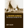 The Shoshone-Bannocks: Culture and Commerce at Fort Hall, 1870-1940