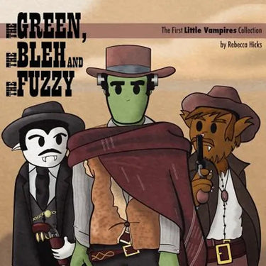 The Green, the Bleh and the Fuzzy: The First Little Vampires Collection