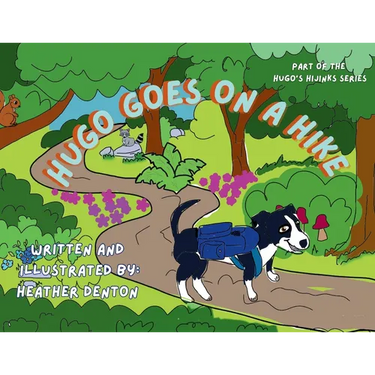 Hugo Goes on a Hike: Part of the Hugo's Hijinks Series