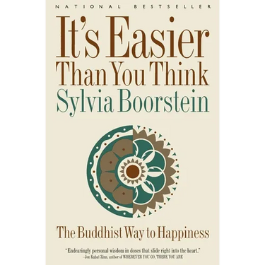 It's Easier Than You Think: The Buddhist Way to Happiness