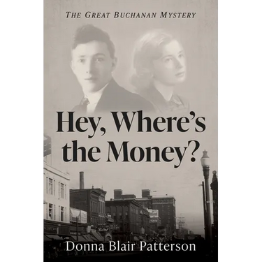 Hey, Where's the Money?: The Great Buchanan Mystery