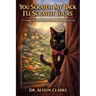 You Scratch My Back I'll Scratch Yours: A Comprehensive Guide to Understanding Your Cat