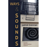 Ways & Sounds: Inquiries. Interconnections. Contours.