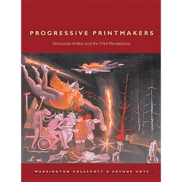 Progressive Printmakers: Wisc Artists and the Print Renaissance
