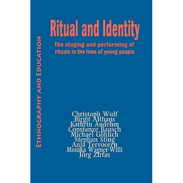 Ritual and Identity: The Staging and Performing of Rituals in the Lives of Young People