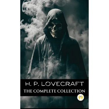 H. P. Lovecraft: The Complete Collection