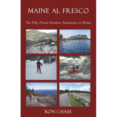 Maine Al Fresco -- The Fifty Finest Outdoor Adventures in Maine