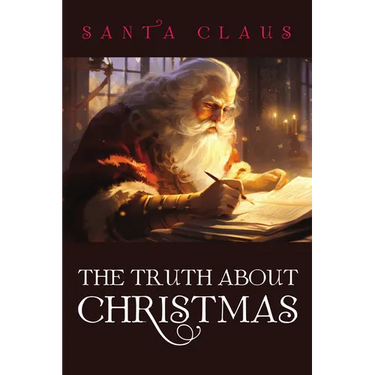 The Truth About Christmas