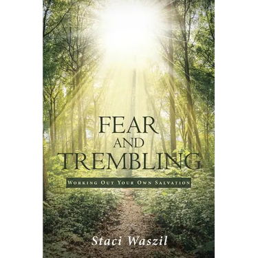 Fear and Trembling - Working Out Your Own Salvation
