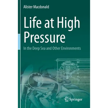 Life at High Pressure: In the Deep Sea and Other Environments