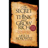 The Secret of Think and Grow Rich: The Inner Dimensions of the Greatest Success Program of All Time
