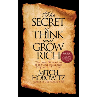 The Secret of Think and Grow Rich: The Inner Dimensions of the Greatest Success Program of All Time