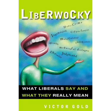 Liberwocky: What Liberals Say and What They Really Mean