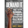 Demand It: What "Go To School And Get An Education" Really Means Workbook