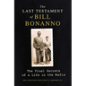 The Last Testament of Bill Bonanno: The Final Secrets of a Life in the Mafia