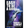 Easy to Be a God