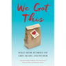 We Got This: Solo Mom Stories of Grit, Heart, and Humor