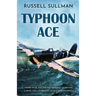 Typhoon Ace: The RAF Defence of Southern England