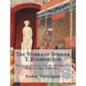 The Works of Booker T. Washington: Up From Slavery: An Autobiography & My Larger Education