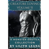 Creature Loving Volume 2: A Monster Erotica Collection