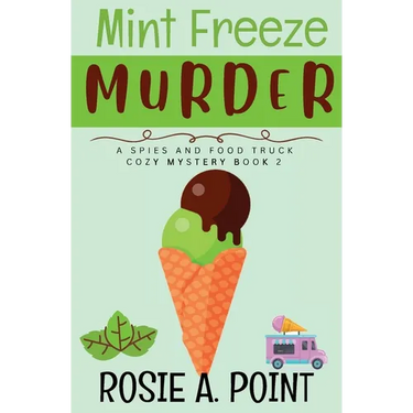 Mint Freeze Murder: A Cozy Culinary Mystery