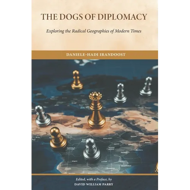 The Dogs of Diplomacy: Exploring the Radical Geographies of Modern Times