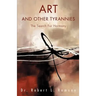 Art and Other Tyrannies: The Search for Harmony