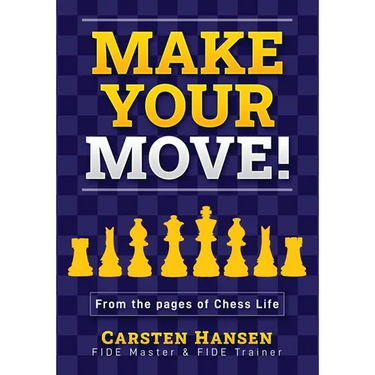 Make Your Move!: Chess Puzzles from the pages of Chess Life