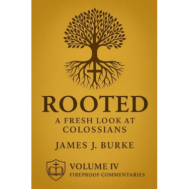 Rooted: A Fresh Look at Colossians