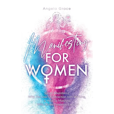 Manifesting For Women: Speed abundance, why the law of attraction isn't working, & how to manifest with divine feminine energy