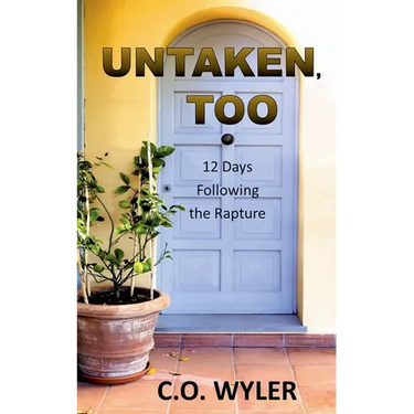 Untaken, Too: 12 Days Following the Rapture