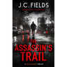 The Assassin's Trail: An FBI Mystery Thriller