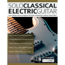Solo Classical Electric Guitar: Iconic & Modern Pieces Arranged for Solo Guitar, Including Bach, Paganini, Chopin & More