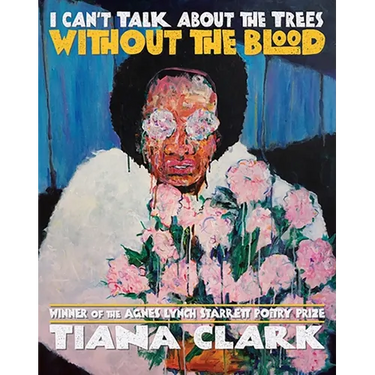 I Can't Talk about the Trees Without the Blood