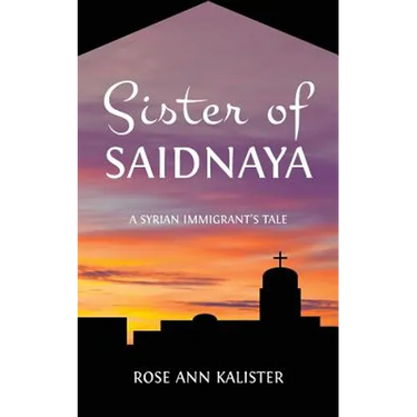 Sister of Saidnaya: A Syrian Immigrant's Tale