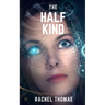 The Half-Kind Series: Books 2 and 3