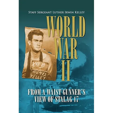 World War II from a Waist Gunner's View of Stalag 17