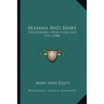 Mamma And Mary: Discoursing Upon Good And Evil (1840)
