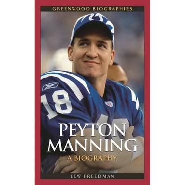 Peyton Manning: A Biography