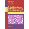 Artificial Intelligence and Machine Learning for Digital Pathology: State-Of-The-Art and Future Challenges