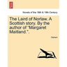 The Laird of Norlaw. a Scottish Story. by the Author of Margaret Maitland..