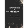 Self-Hypnosis and Meditation: 50 techniques to explore altered states of consciousness