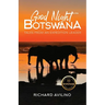 Good Night Botswana: Tales from an Expedition Leader