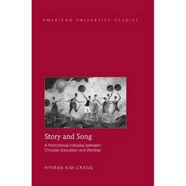 Story and Song: A Postcolonial Interplay between Christian Education and Worship