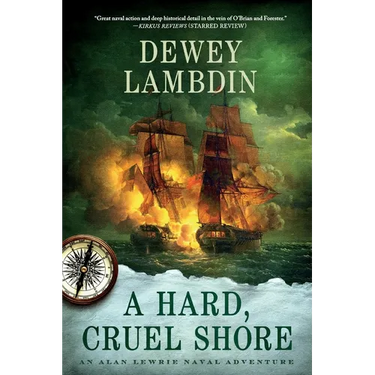 A Hard, Cruel Shore: An Alan Lewrie Naval Adventure