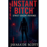 Instant Bitch: Street Queen's Revenge