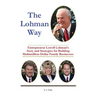 The Lohman Way: Entrepreneur Lowell Lohman's Story and Strategies for Building Multimillion-Dollar Family Businesses