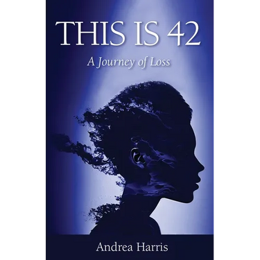 This Is 42: A Journey of Loss
